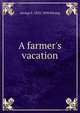 A farmer's vacation, Waring, George E. 