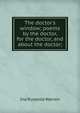 The doctor's window; poems by the doctor, for the doctor, and about the doctor;, Ina Russelle Warren 