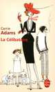 La Celibataire. Les enfants, c'est super ! Surtout... ceux des autres !, Adams Carrie 