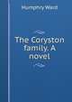 The Coryston family. A novel, Mrs. Humphry Ward 