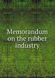 Memorandum on the rubber industry, 