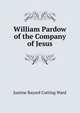 William Pardow of the Company of Jesus, Justine Bayard Cutting Ward 