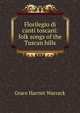 Florilegio di canti toscani: folk songs of the Tuscan hills, Grace Harriet Warrack 