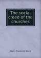 The social creed of the churches, Harry Frederick Ward 