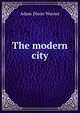 The modern city, Adam Dixon Warner 