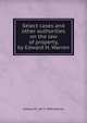 Select cases and other authorities on the law of property, by Edward H. Warren, Edward H. 1873-1945 Warren 