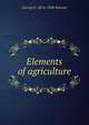 Elements of agriculture, George F. 1874-1938 Warren 