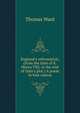 England's reformation, (from the time of K. Henry VIII. to the end of Oate's plot.) A poem in four cantos, Thomas Ward 