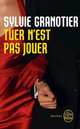 Tuer n'est pas Jouer, Granotier, Sylvie 