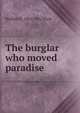 The burglar who moved paradise, Herbert D. 1861-1932 Ward 