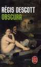 Obscura, Regis Descott Obscura 