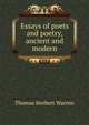 Essays of poets and poetry, ancient and modern, Thomas Herbert Warren 