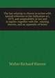 The law relating to choses in action with special reference to the Judicature act, 1873, and assignability at law and in equity: together with the . relating thereto, and an appendix of forms, Walter Richard Warren 