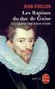 Guerre des trois Henri tome 1. Les Rapines du duc de Guise, Jean d''Aillon 