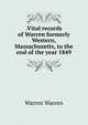 .Vital records of Warren formerly Western, Massachusetts, to the end of the year 1849, Warren Warren 