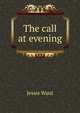 The call at evening, Jessie Ward 