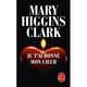Je t'ai donné mon coeur, Mary Higgins Clark 