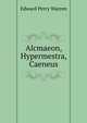 Alcmaeon, Hypermestra, Caeneus, Edward Perry Warren 