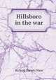 Hillsboro in the war, Richard Darwin Ware 