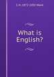 What is English?, C H. 1872-1935 Ward 