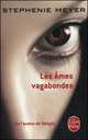 Ames Vagabondes, Les, Стефани Майер 