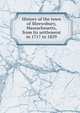 History of the town of Shrewsbury, Massachusetts, from its settlement in 1717 to 1829, 