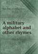 A military alphabet and other rhymes, Nelly [from old catalog] Warner 