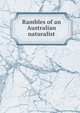 Rambles of an Australian naturalist, 