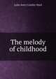 The melody of childhood, Lydia Avery Coonley Ward 