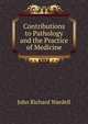 Contributions to Pathology and the Practice of Medicine, John Richard Wardell 