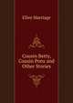 Cousin Betty, Cousin Pons and Other Stories, Marriage, Ellen, tr 