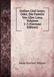 Dollars Und Cents; Oder, Die Familie Von Glen Luna, Volumes 1-5 (German Edition), Anna Bartlett Warner 