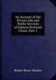 An Account of the Private Life and Public Services of Salmon Portland Chase, Part 1, Robert Bruce Warden 
