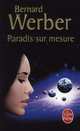 Paradis sur mesure, Bernard Werber 