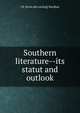 Southern literature--its statut and outlook, J B. [from old catalog] Wardlaw 
