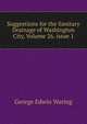Suggestions for the Sanitary Drainage of Washington City, Volume 26, issue 1, Waring, George E. 