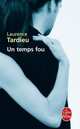 Un temps fou, Tardieu, Laurence 