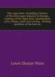 The sugar beet: including a history of the beet sugar industry in Europe, varieties of the sugar beet, examination, soils, tillage, seeds and sowing, . feeding qualities of the beet an, Lewis Sharpe Ware 