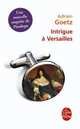 Intrigue a' Versailles, Goetz, Adrien 