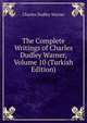 The Complete Writings of Charles Dudley Warner, Volume 10 (Turkish Edition), Warner, Charles Dudley, 1829-1900 