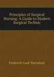 Principles of Surgical Nursing: A Guide to Modern Surgical Technic, Frederick Cook Warnshuis 