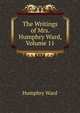 The Writings of Mrs. Humphry Ward, Volume 11, Mrs. Humphry Ward 