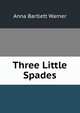 Three Little Spades, Anna Bartlett Warner 