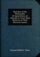 Sketches of the Philosophy of Apparitions, an Attempt to Trace Such Illusions to Their Physical Causes, Samuel Hibbert- Ware 