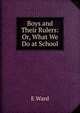 Boys and Their Rulers: Or, What We Do at School, E Ward 