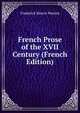 French Prose of the XVII Century (French Edition), Frederick Morris Warren 
