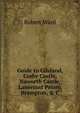 Guide to Gilsland, Corby Castle, Naworth Castle, Lanercost Priory, Brampton, & C, Robert Ward 