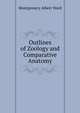 Outlines of Zoology and Comparative Anatomy, Montgomery Albert Ward 