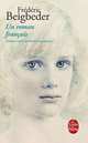 Roman francais, Un, Frederic Beigbeder 