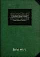 A System of Oratory, Delivered in a Course of Lectures Publicly Read at Gresham College, London: : To Which Is Prefixed an Inaugural Oration, Spoken . According to the Usual Custom, Volume 2, John Ward 